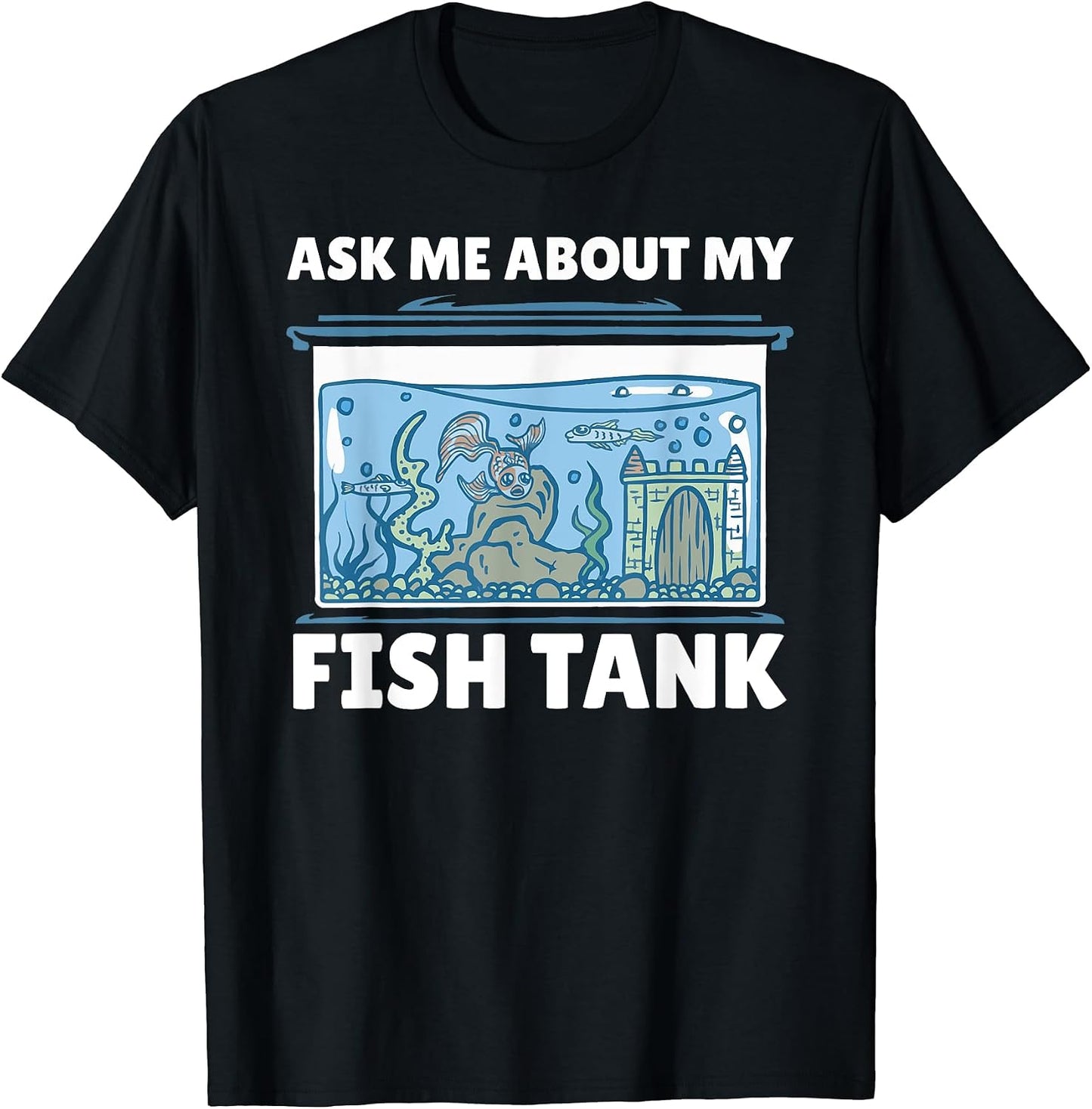 Funny Aquarium Lover Fish Keeper Ask Me About My Fish Tank