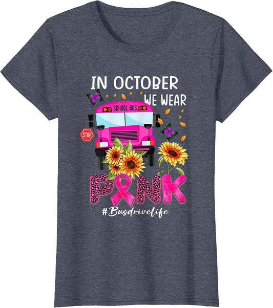 in October We Wear Pink Ribbon Bus Driver Life Breast Cancer