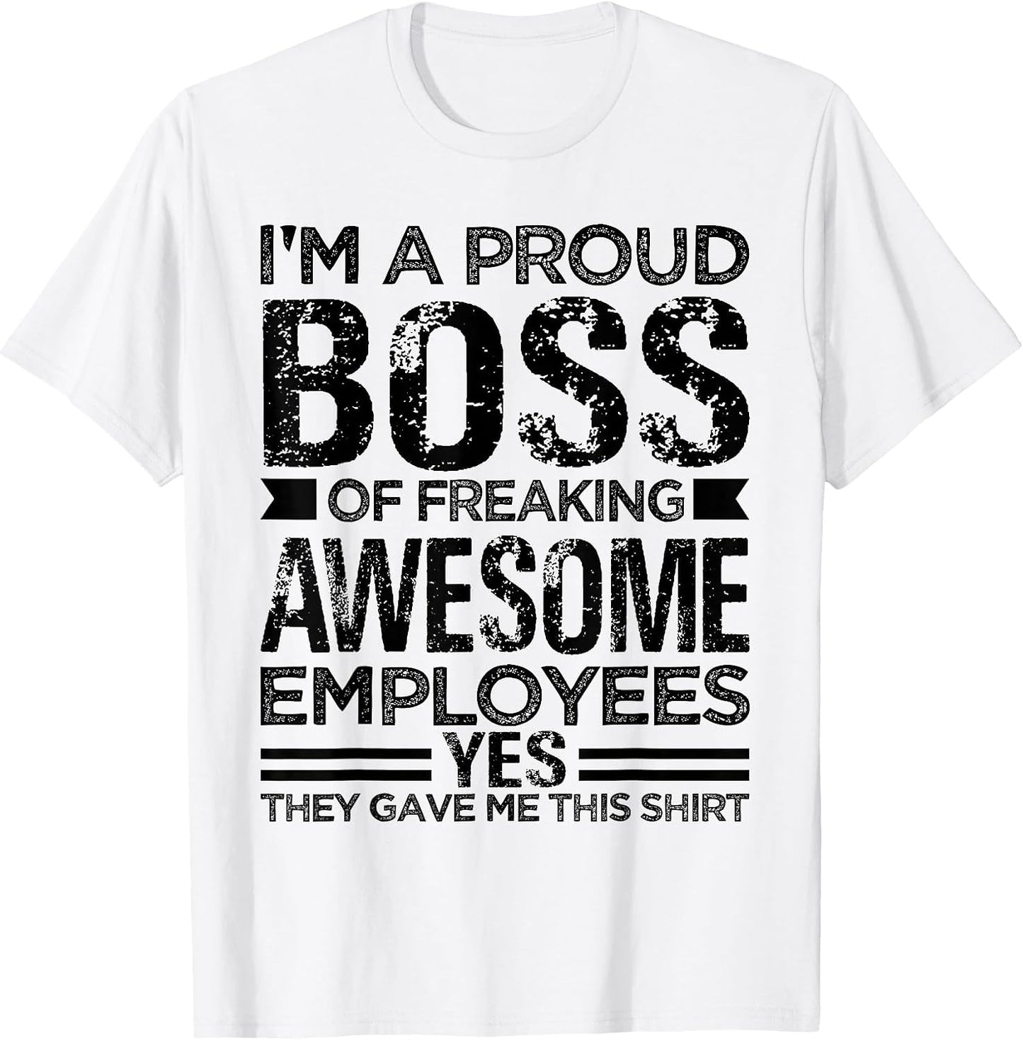 I'm A Proud Boss of Freaking Awesome Employees - Funny