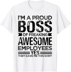 I'm A Proud Boss of Freaking Awesome Employees - Funny