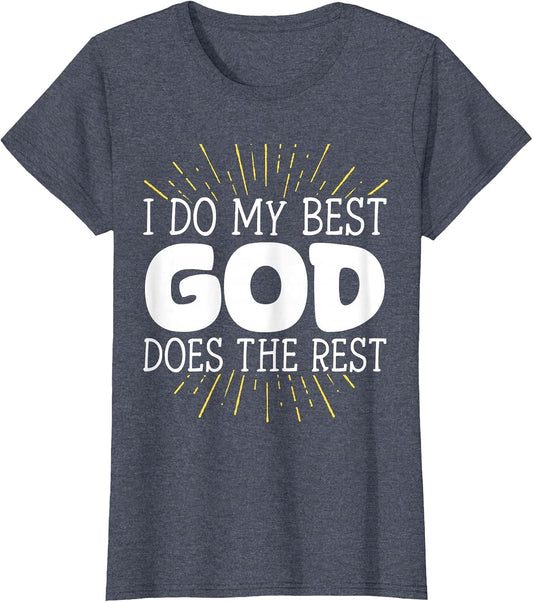I Do My Best God Does The Rest