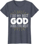 I Do My Best God Does The Rest