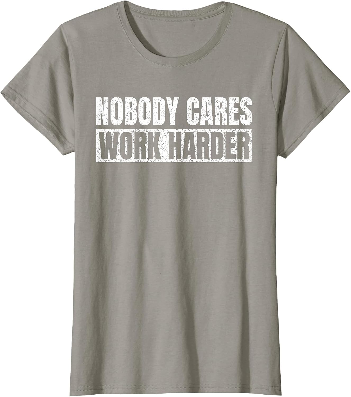 Nobody Cares Work Harder Motivational Vintage Funny Idea