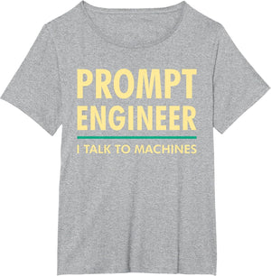 Prompt Engineer I Talk to Machines AI/ML Geek & Nerd Design