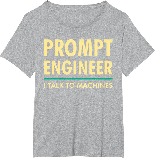 Prompt Engineer I Talk to Machines AI/ML Geek & Nerd Design