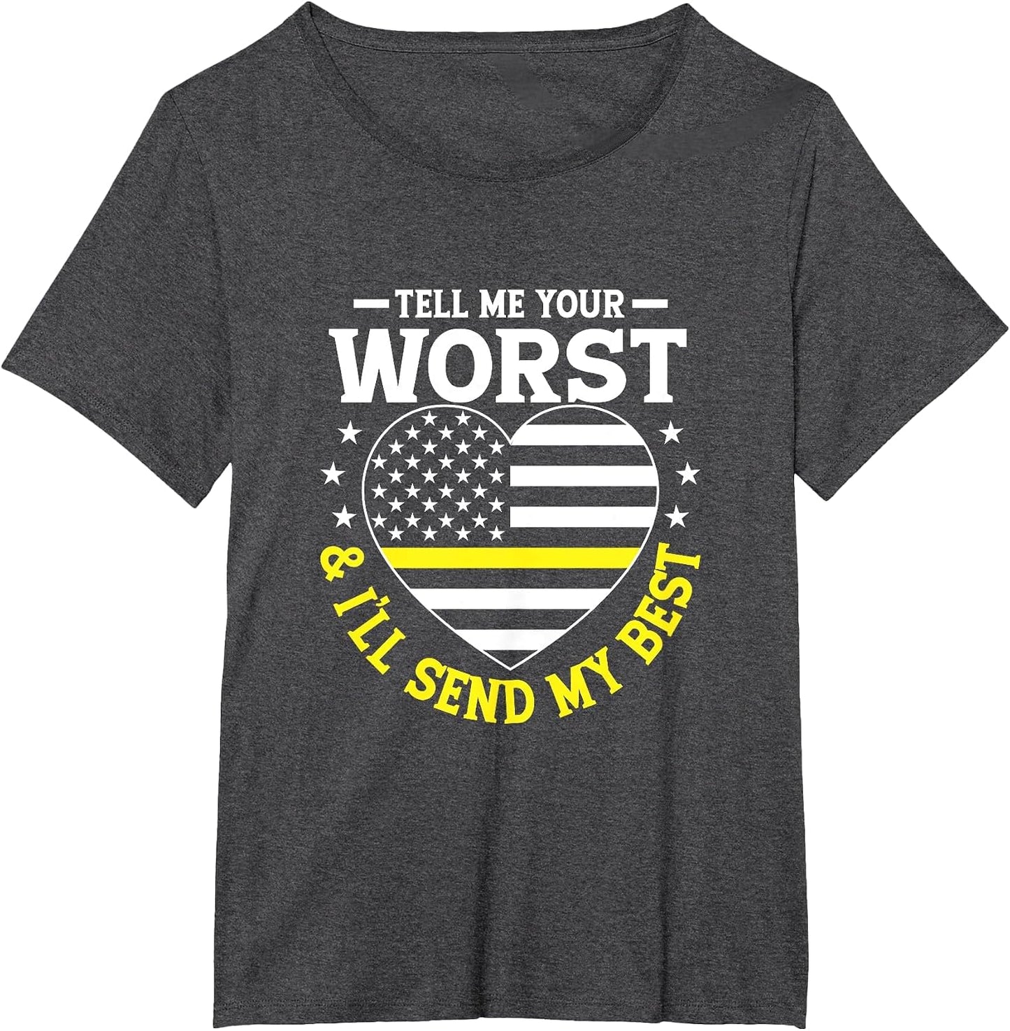 Tell Me Your Worst & I'll Send My Best Dispatcher Emergency
