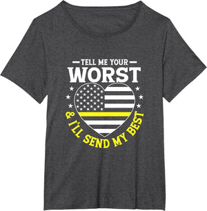 Tell Me Your Worst & I'll Send My Best Dispatcher Emergency