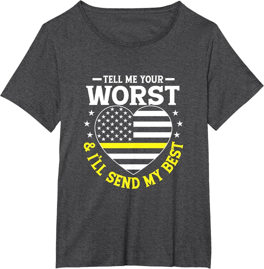 Tell Me Your Worst & I'll Send My Best Dispatcher Emergency