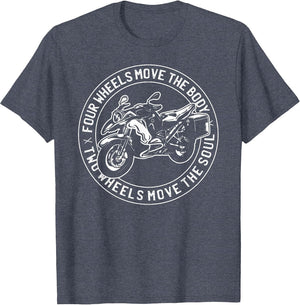 Four Wheels Move The Body Two Wheels Move The Soul
