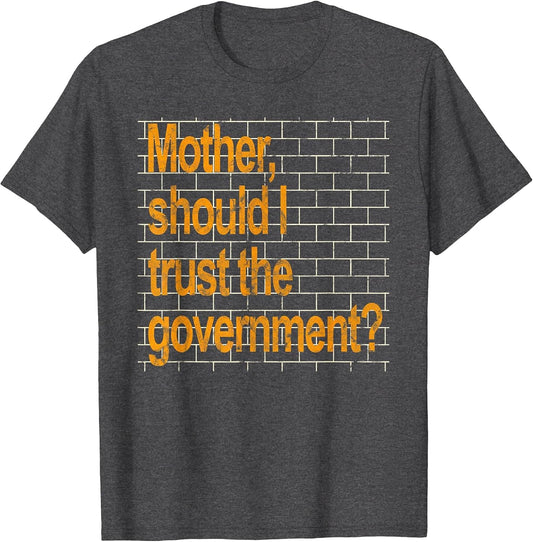 Mother Should I Trust The Government Funny
