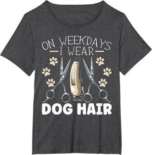 On Weekdays I Wear Dog Hair Dog Grooming Dog Groomer
