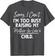 Sorry I Can't I'm Too Busy Raising My Mother-in-law's Child