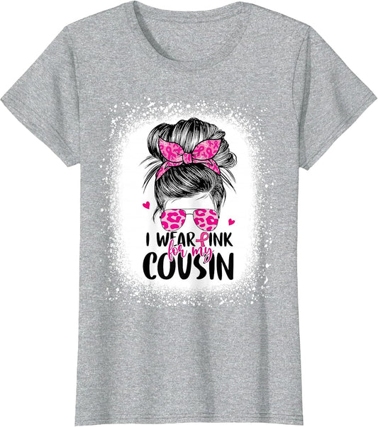 I Wear Pink for My Cousin Messy Bun Breast Cancer Awareness