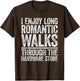 I Enjoy Long Romantic Walks Through The Hardware Store Shirt