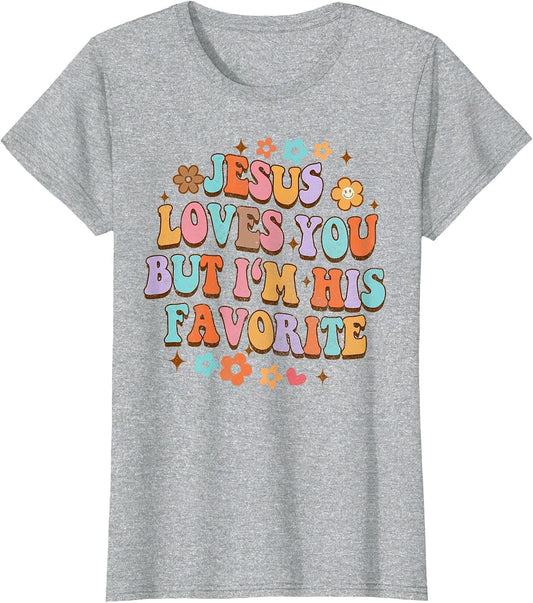 Jesus Loves You But I'm His Favorite Christian God Groovy