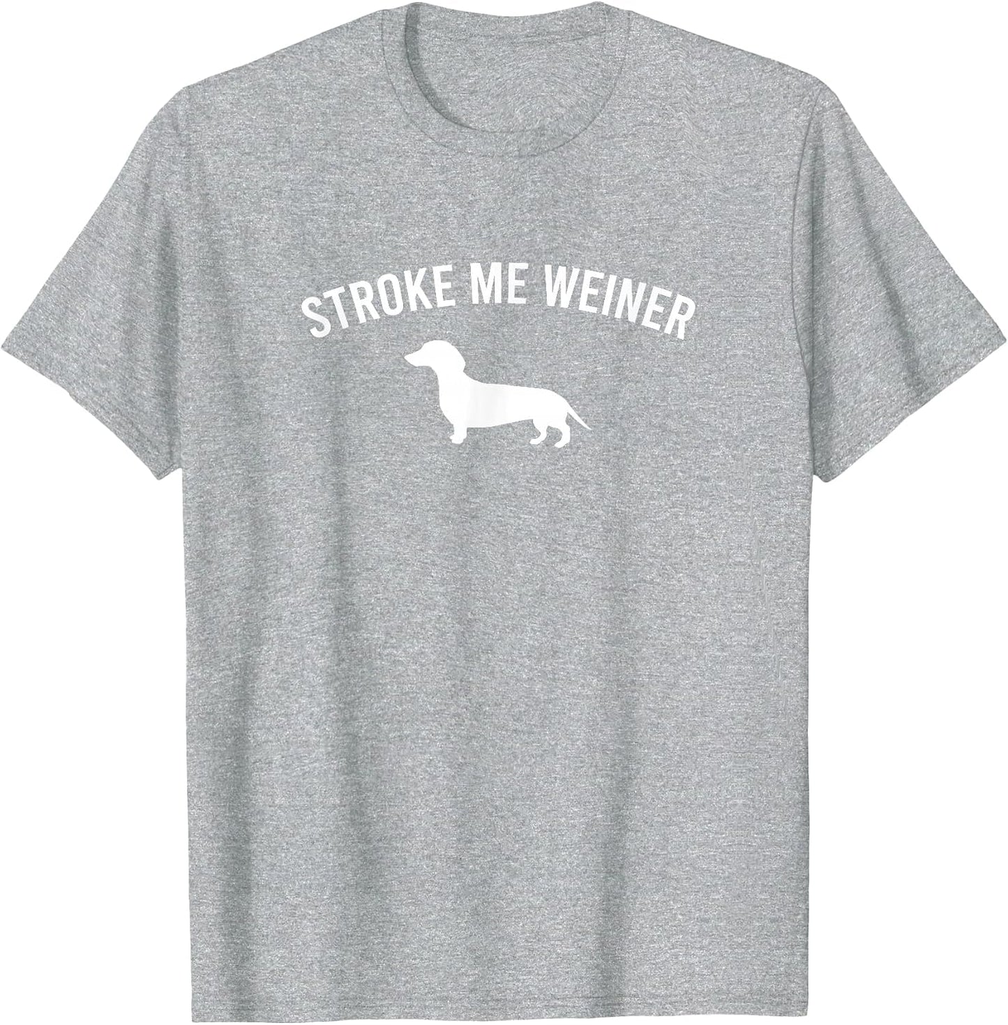 Stroke ME Weiner Dachshund Adult Humor Funny Graphic