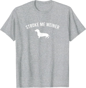 Stroke ME Weiner Dachshund Adult Humor Funny Graphic