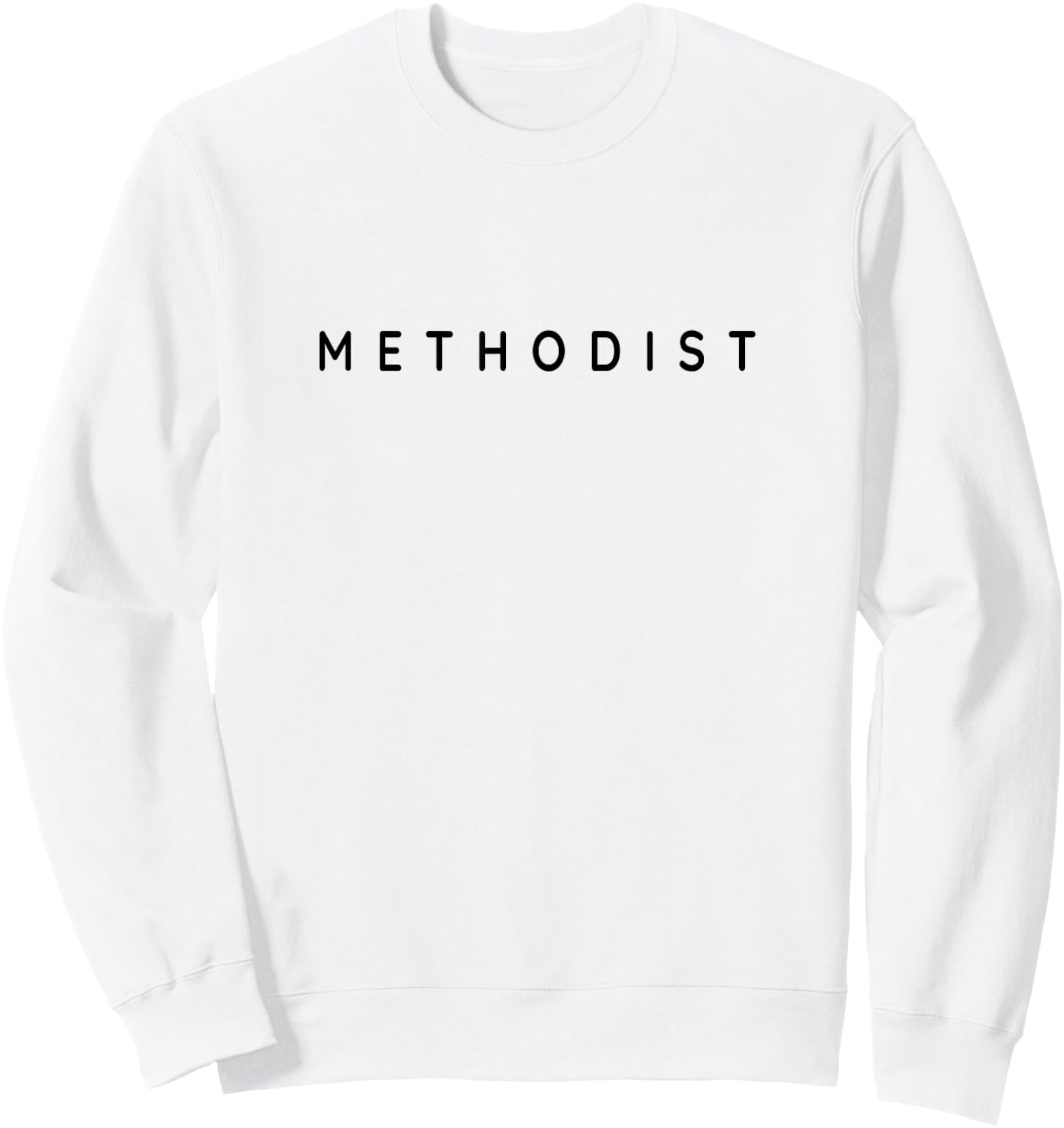 Methodists Classy Christian Methodist Modern Font Design Sweatshirt - Sweatshirt | White