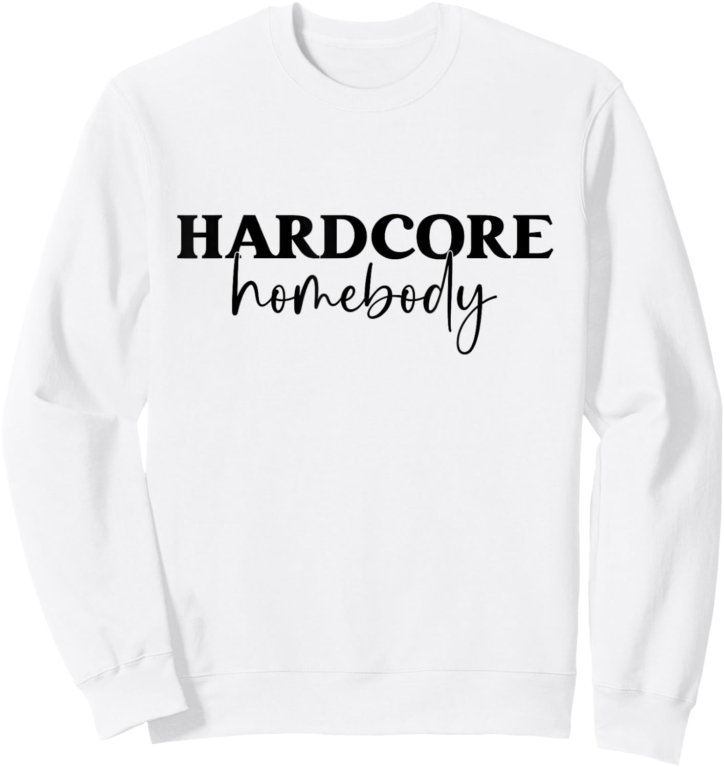 Hardcore Homebody Sweatshirt - Sweatshirt | White
