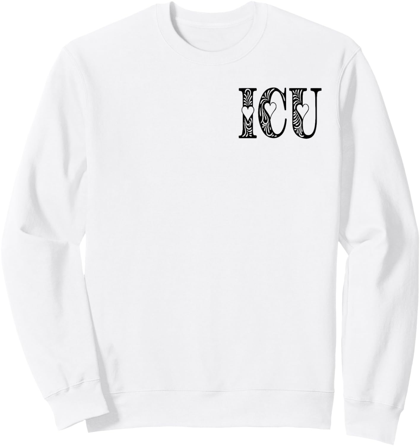 ICU Nurse Intensive Care Unit Nurse Nursing Critical Care Sweatshirt - Sweatshirt | White