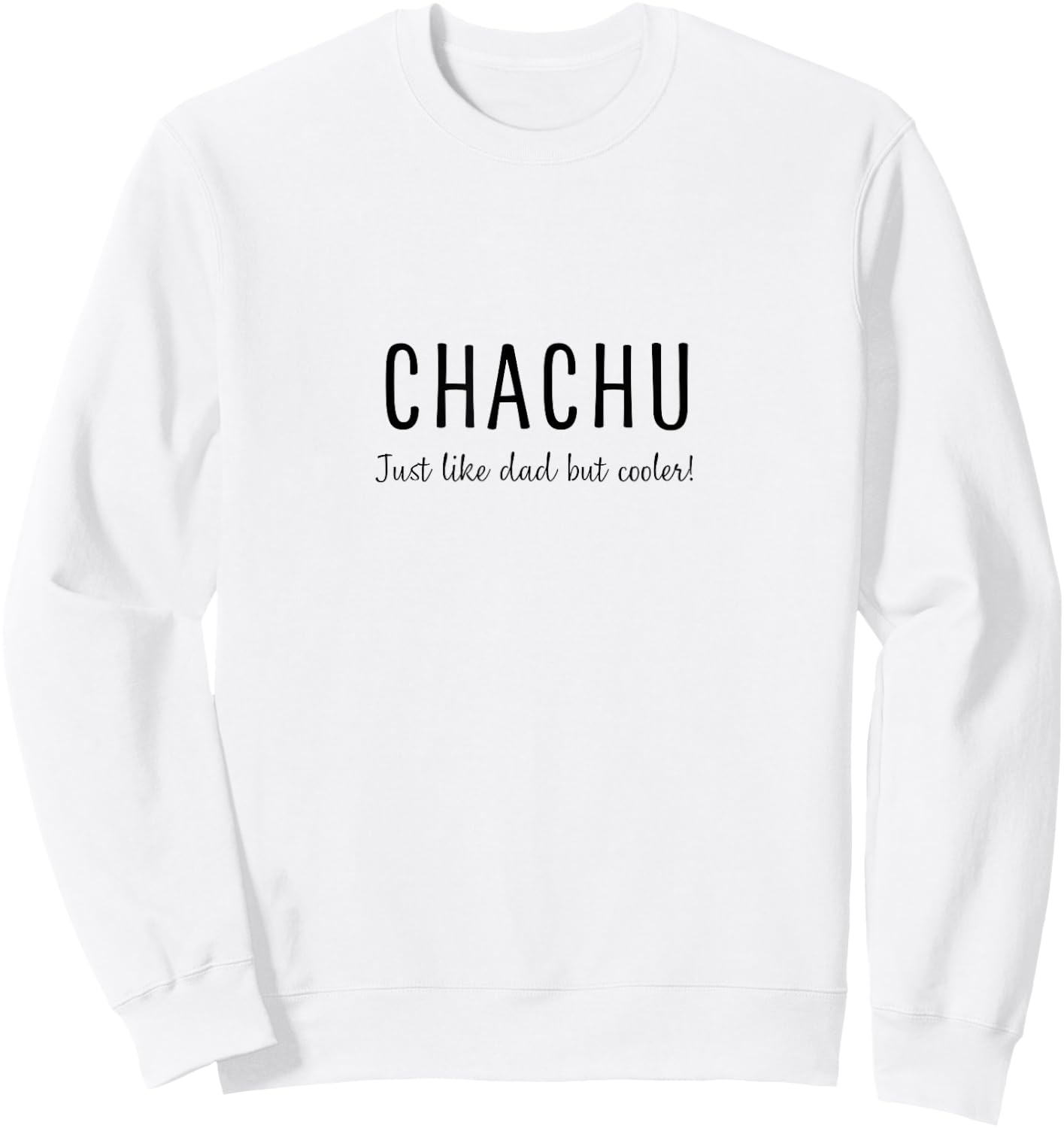 Chachu (Dad's Brother) Cool Uncle Sweatshirt - Sweatshirt | White