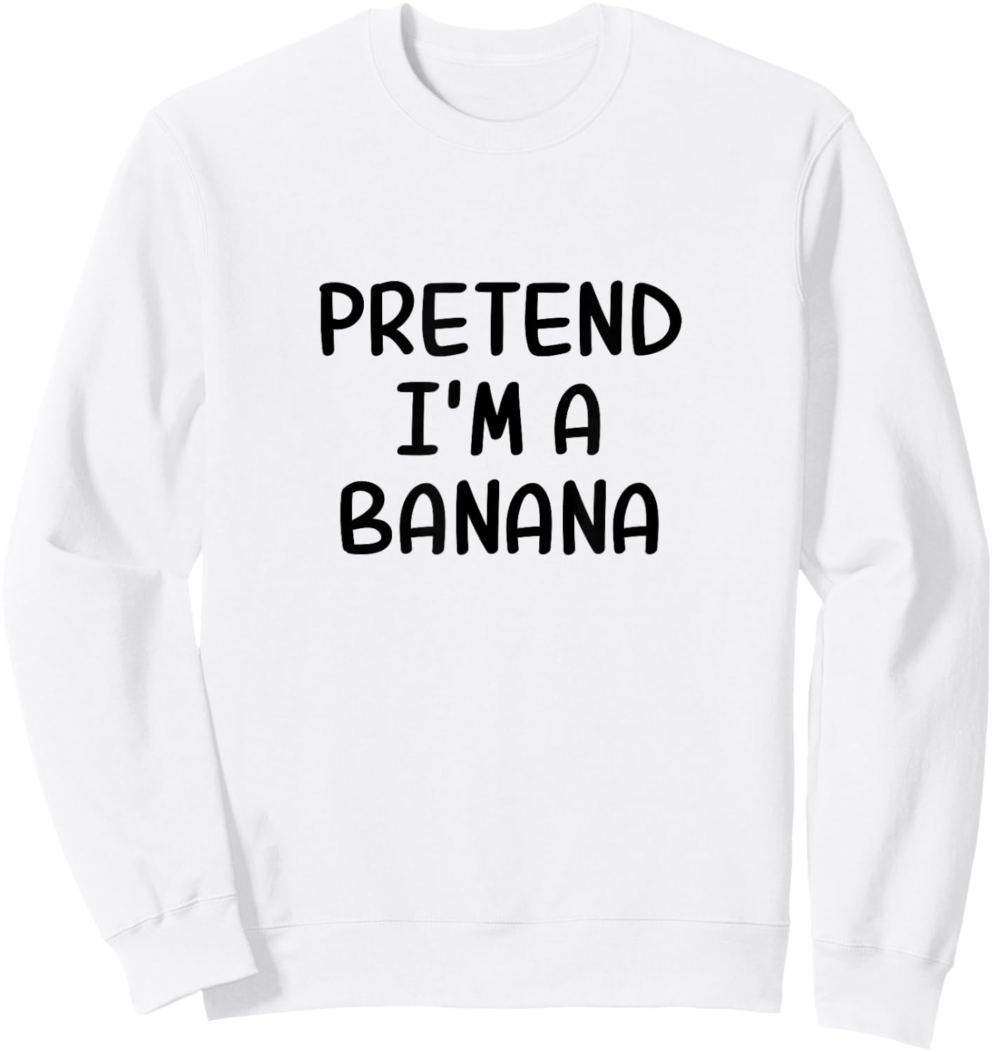 Funny Halloween Party Xmas Lazy Pretend I'm a Banana Sweatshirt - Sweatshirt | White