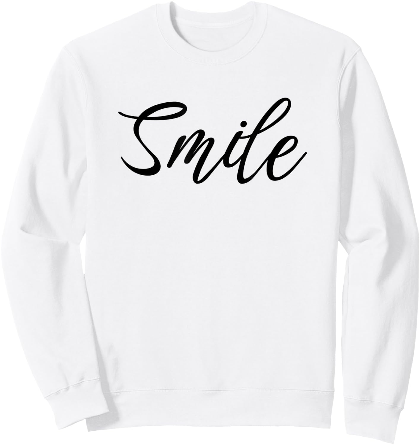 Smile Word Uplifting Positive Message Sweatshirt - Sweatshirt | White