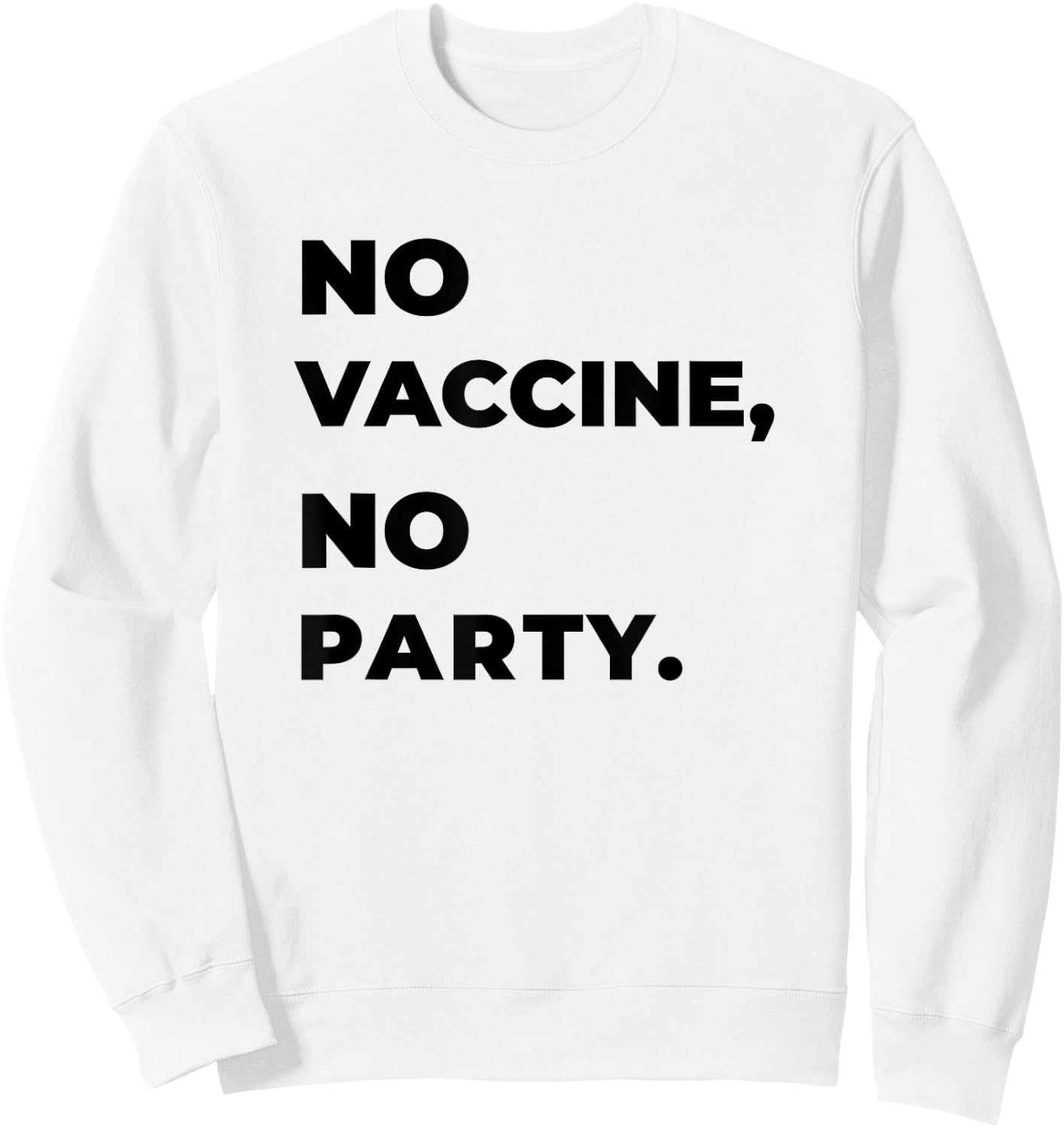 No VACCINE, No PARTY Sweatshirt - Sweatshirt | White