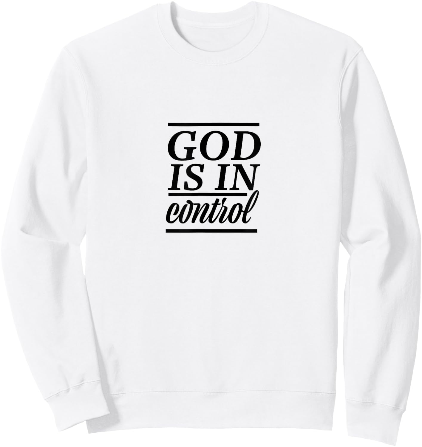 God Is In Control Slogan ,Christian Clothing,Christian Sweatshirt - Sweatshirt | White