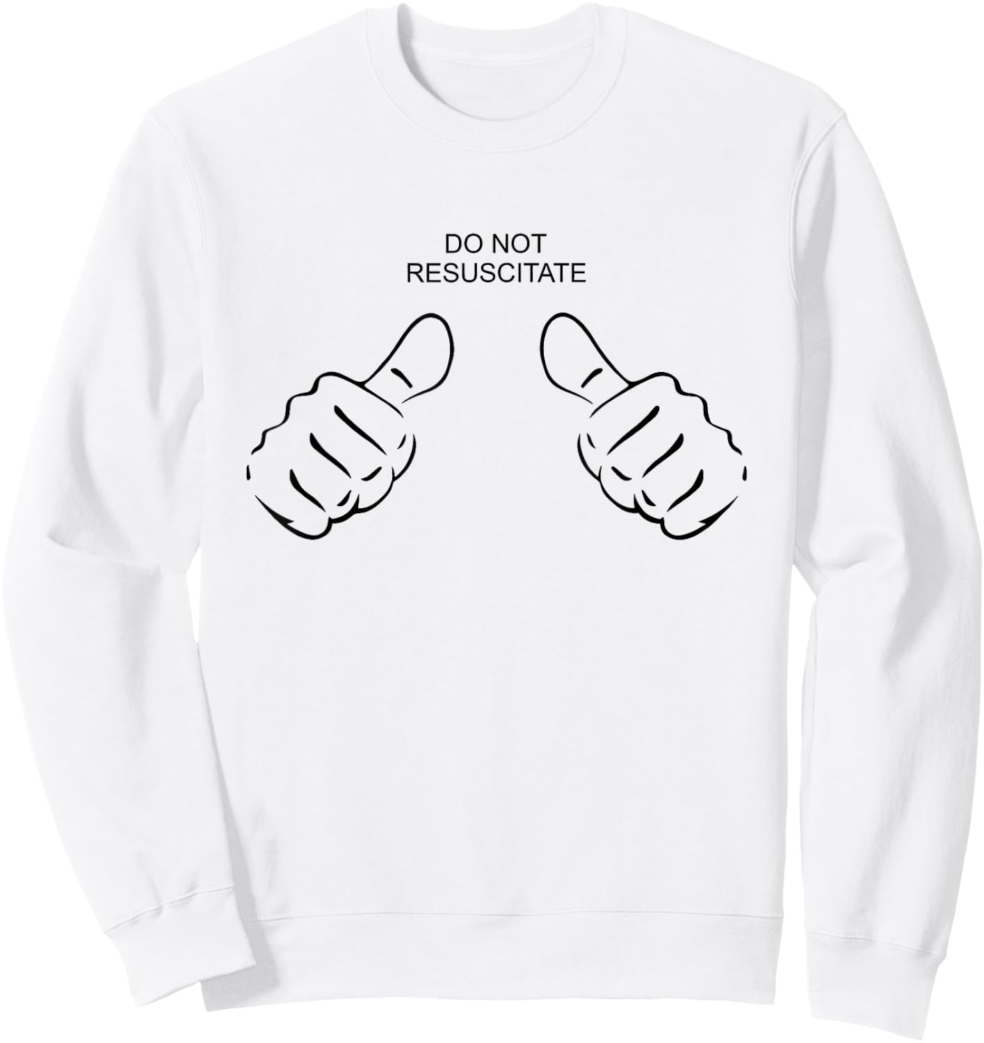 Do Not Resuscitate Sweatshirt - Sweatshirt | White
