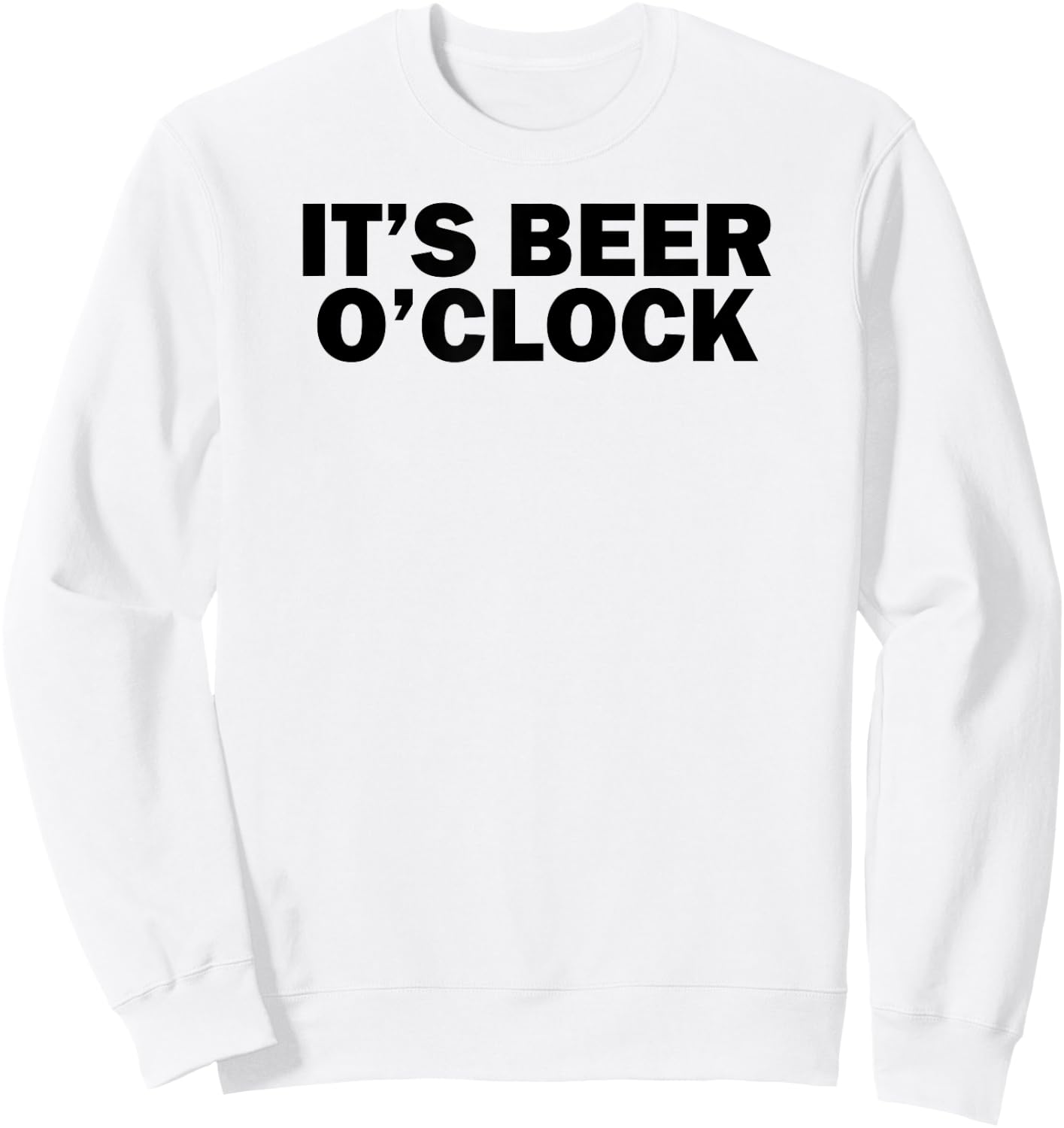 Funny Drinking Lover It's Beer O'Clock Sweatshirt - Sweatshirt | White