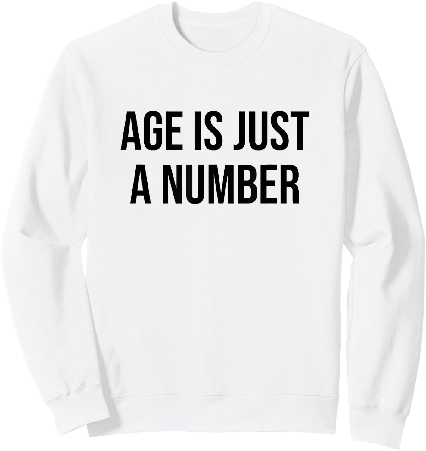 Age is Just a Number Sweatshirt - Sweatshirt | White