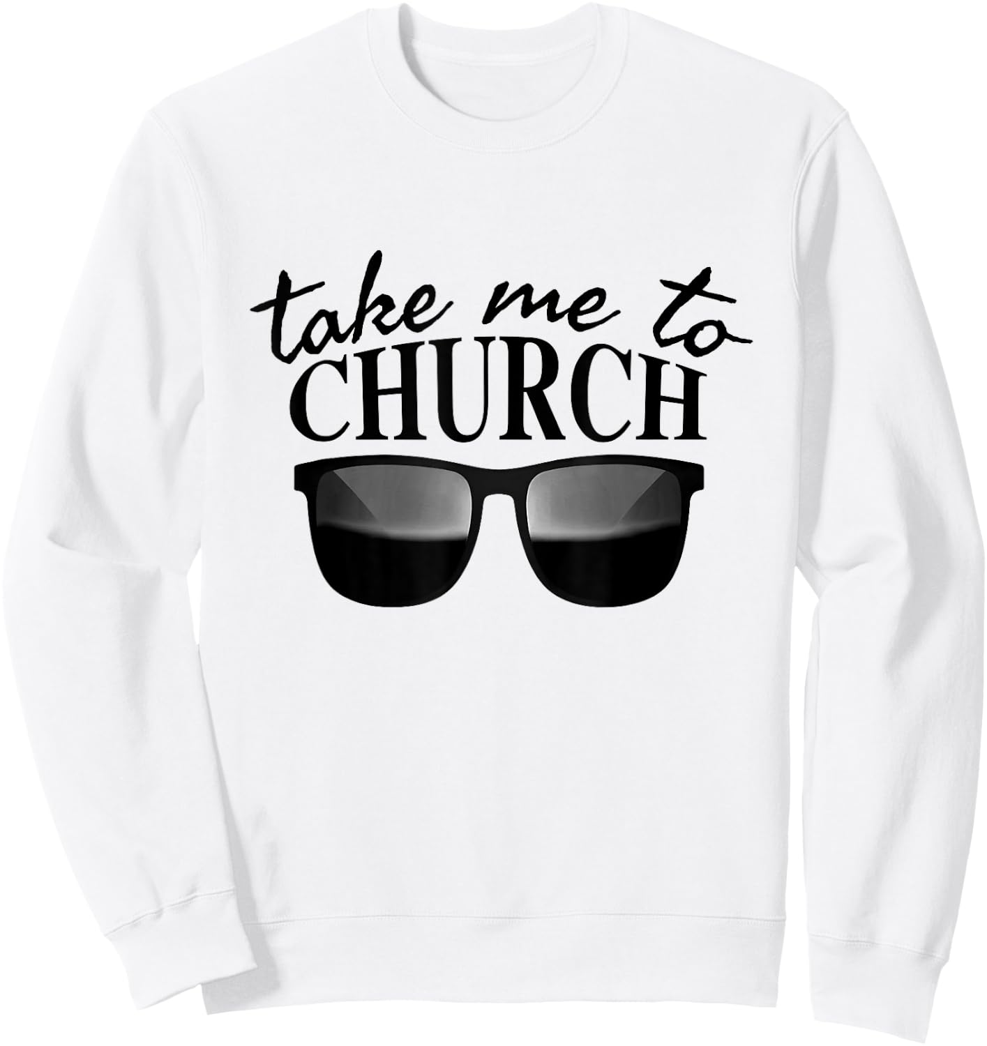 Take Me To The Church Cool Sunglasses Religious Christian Sweatshirt - Sweatshirt | White