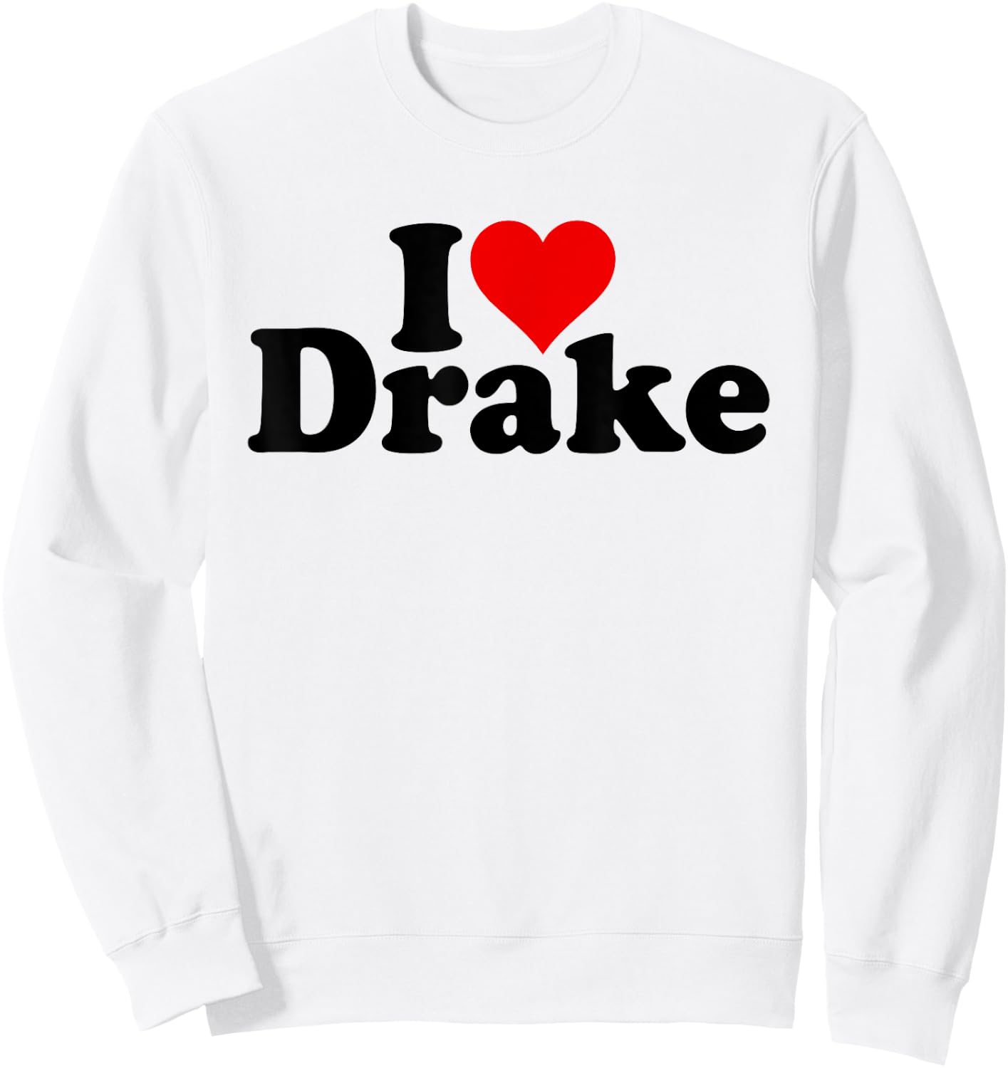 I Love Heart Drake Sweatshirt - Sweatshirt | White