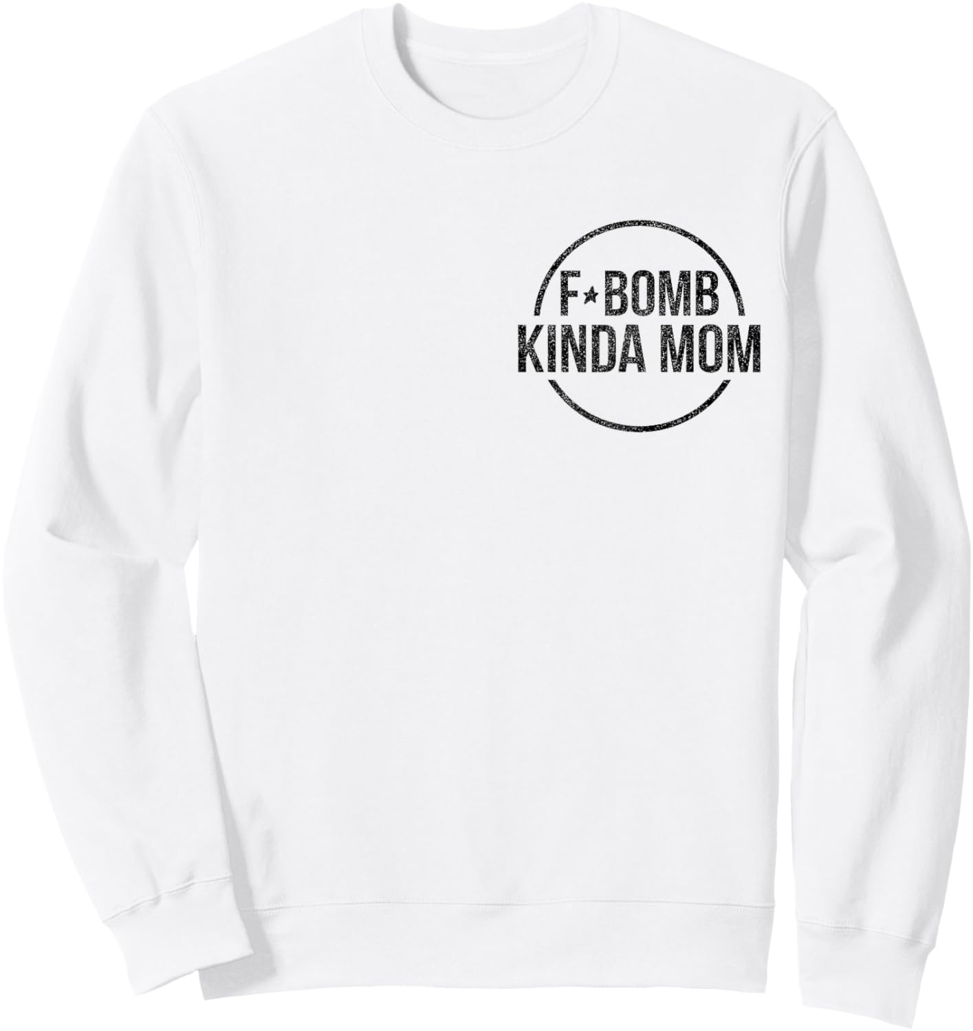 F-Bomb Kinda Mom Funny Mom Life Mother's Day Sweatshirt - Sweatshirt | White
