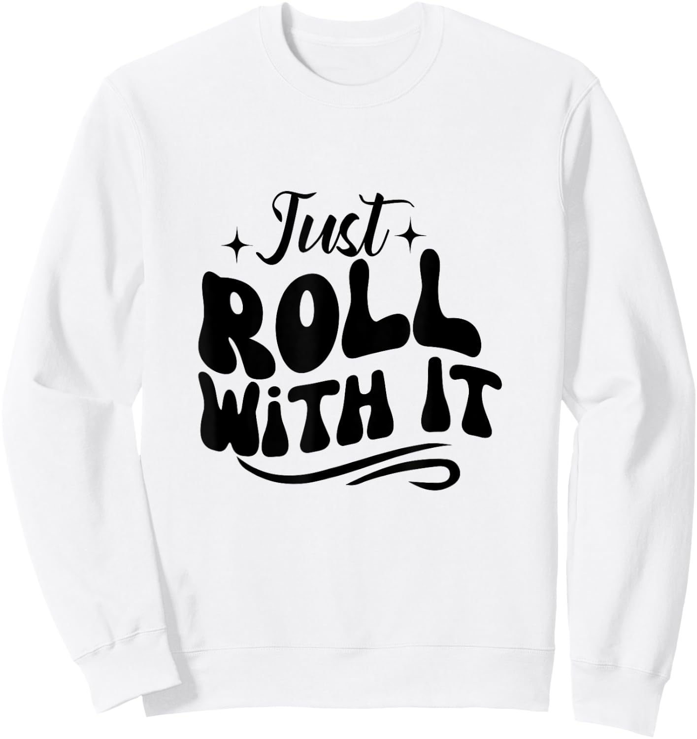 Just roll with it Roller Skating Skate Lover girl Sweatshirt - Sweatshirt | White