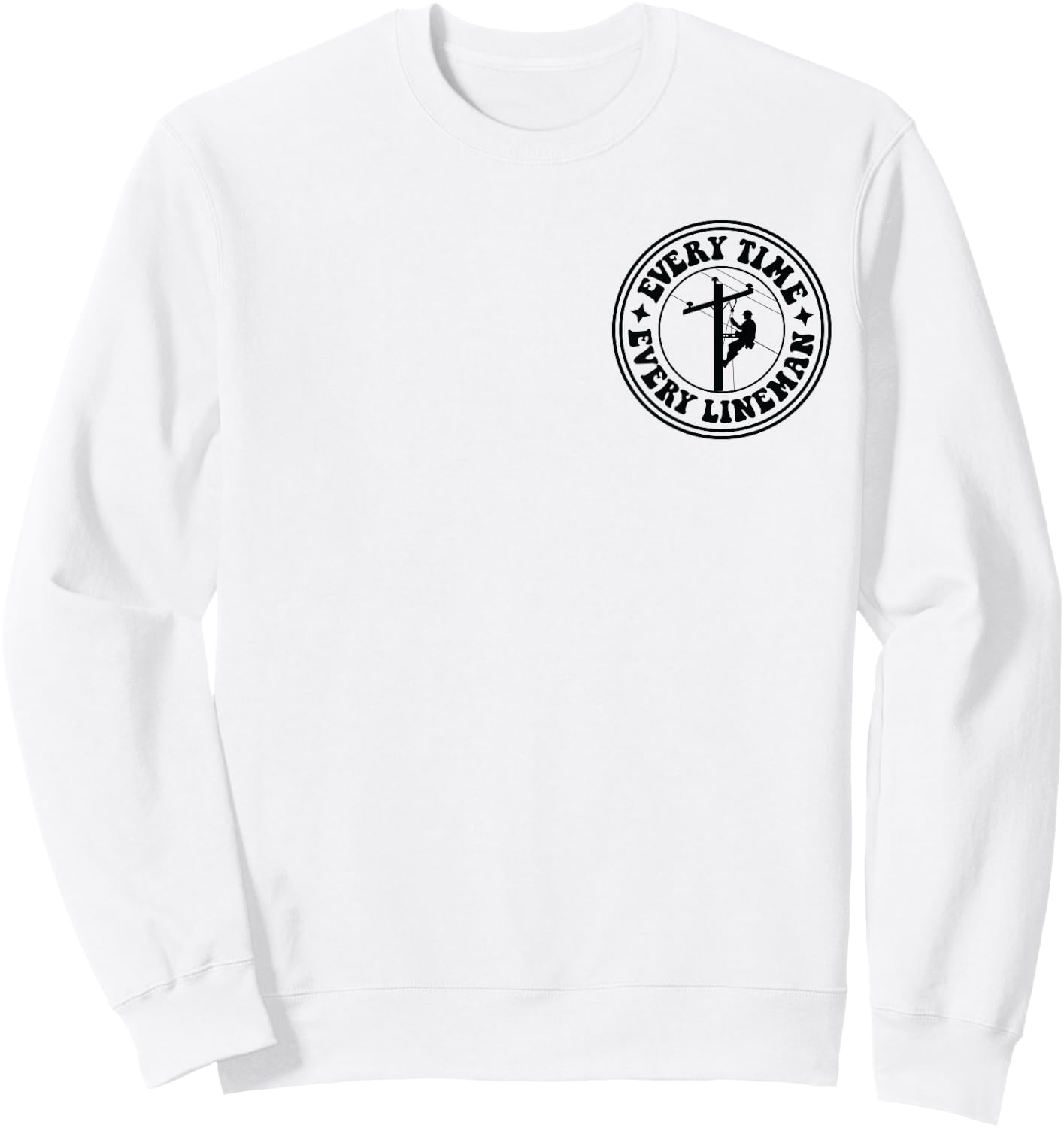 See that pole i did that pole lineman front & back Sweatshirt - Sweatshirt | White
