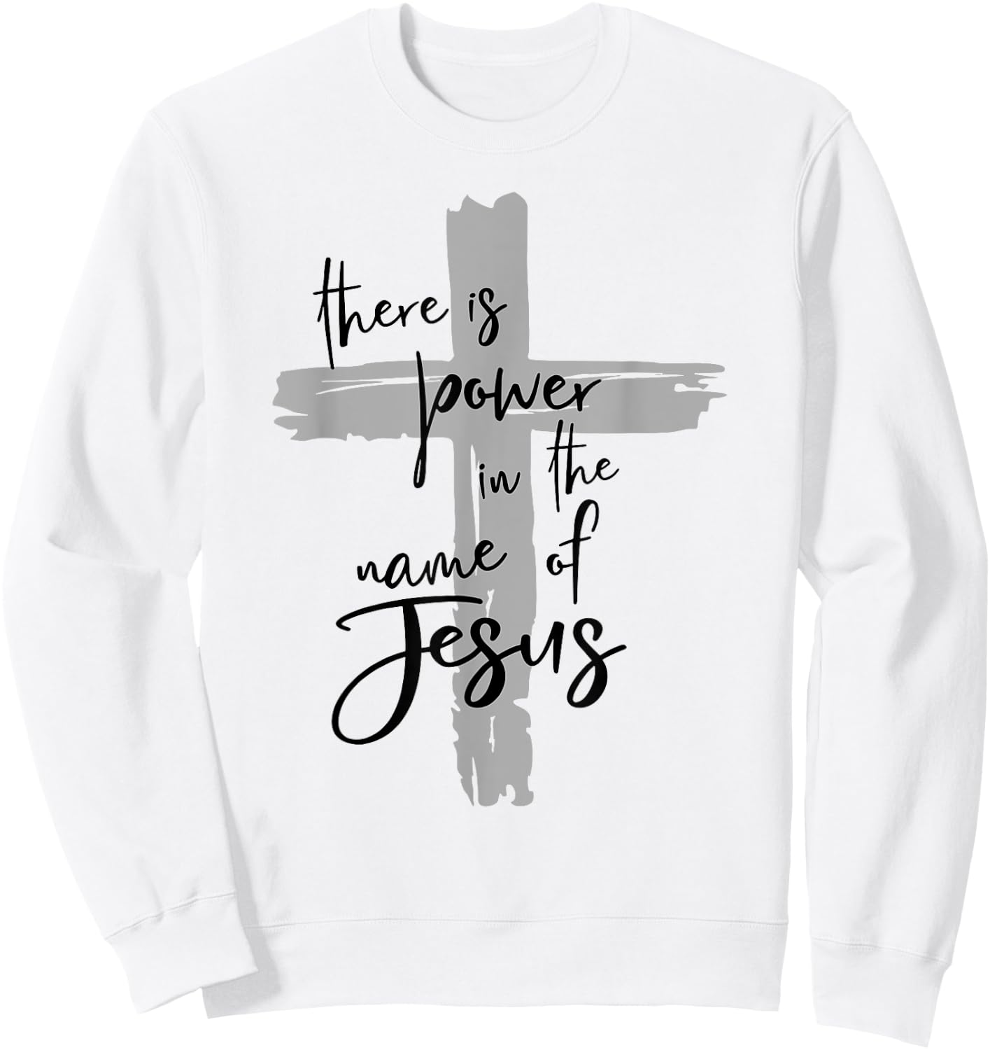 There is Power in the Name of Jesus Sweatshirt - Sweatshirt | White