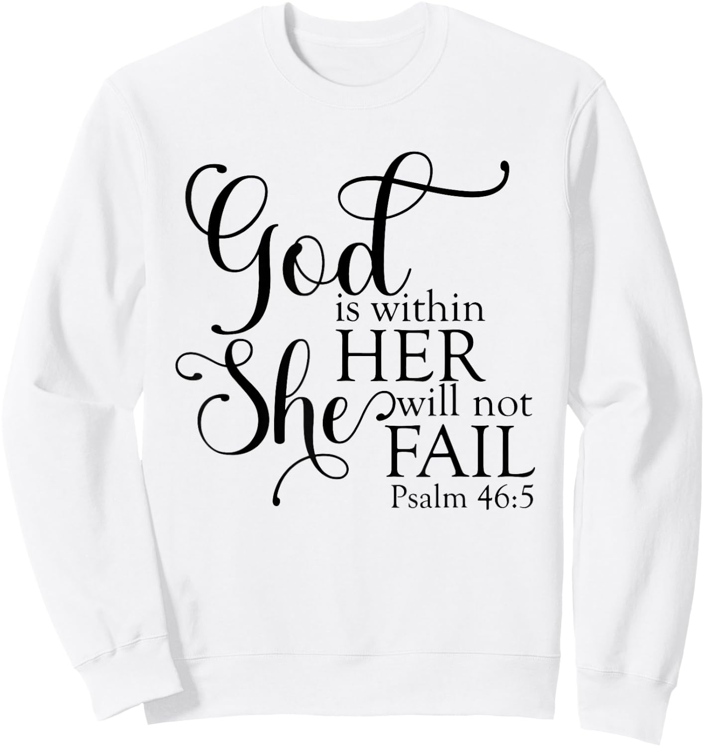 God Is Within Her She Will Not Fail Christian Jesus Cross Sweatshirt - Sweatshirt | White