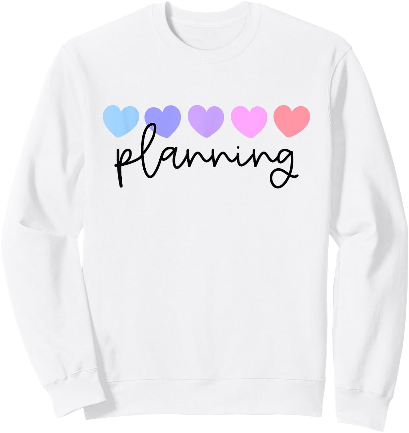 Planner or Planning Lover Heart Women Girls or Mom Sweatshirt - Sweatshirt | White