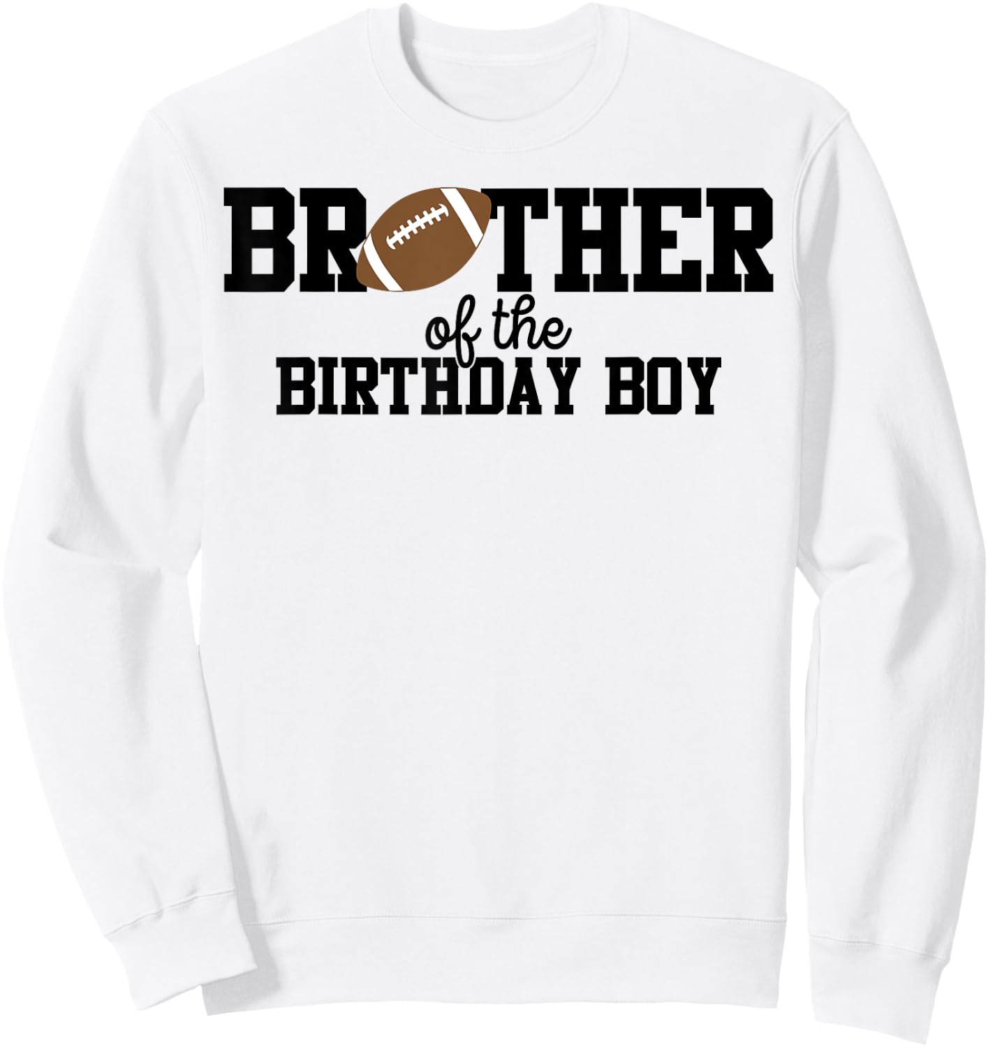 Brother of the Birthday Boy Football Lover First Birthday Sweatshirt - Sweatshirt | White