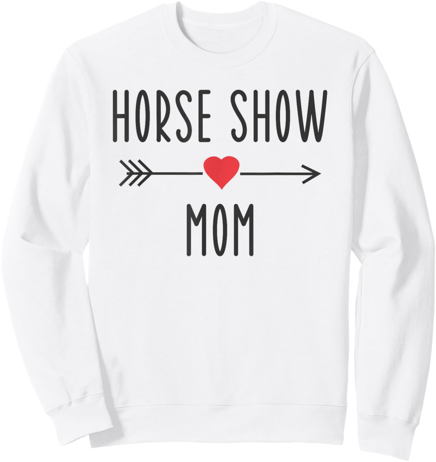 Horse Show Mom Funny Equestrian Horse Racing Lover Mom Gift Sweatshirt - Sweatshirt | White