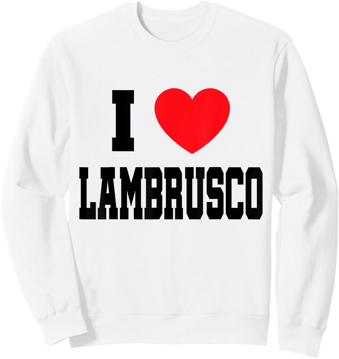 I Love Lambrusco Sweatshirt - Sweatshirt | White