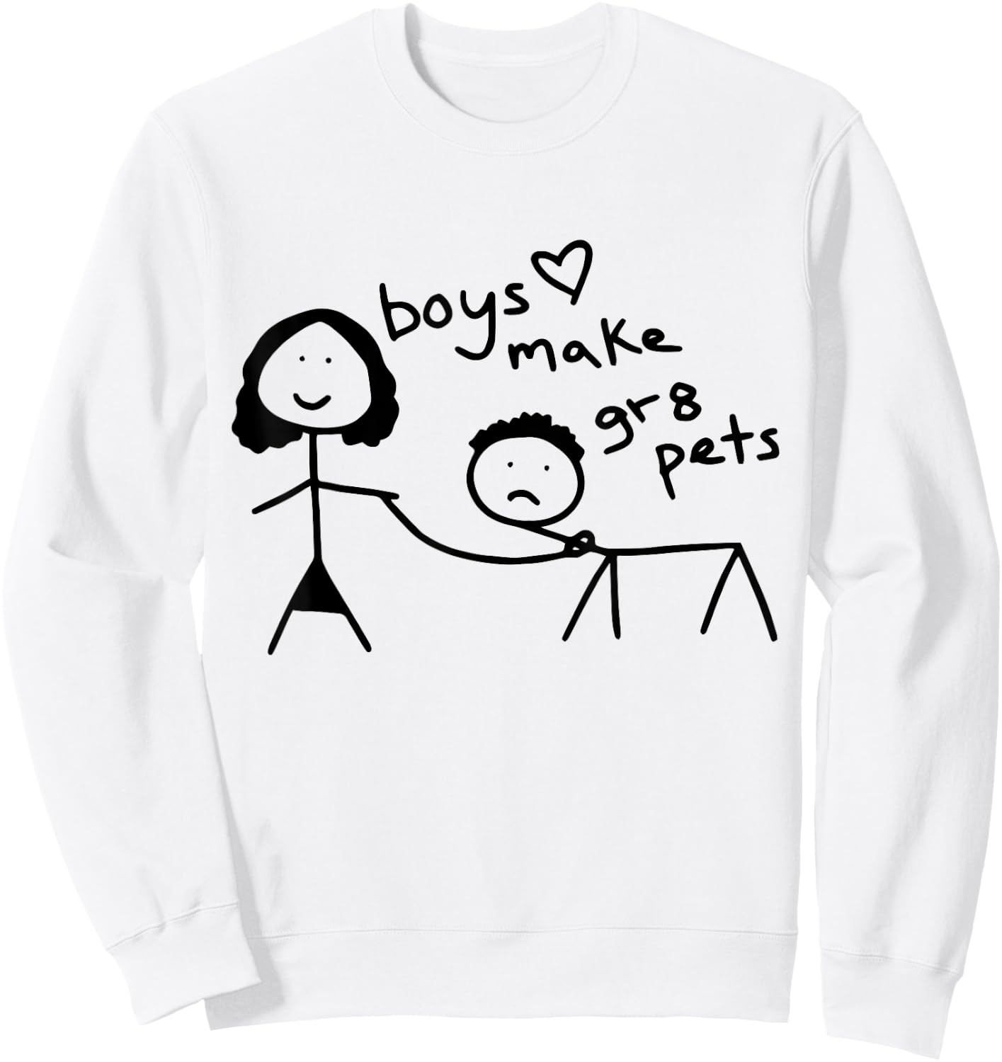 Boys Make Great Pets Sweatshirt - Sweatshirt | White