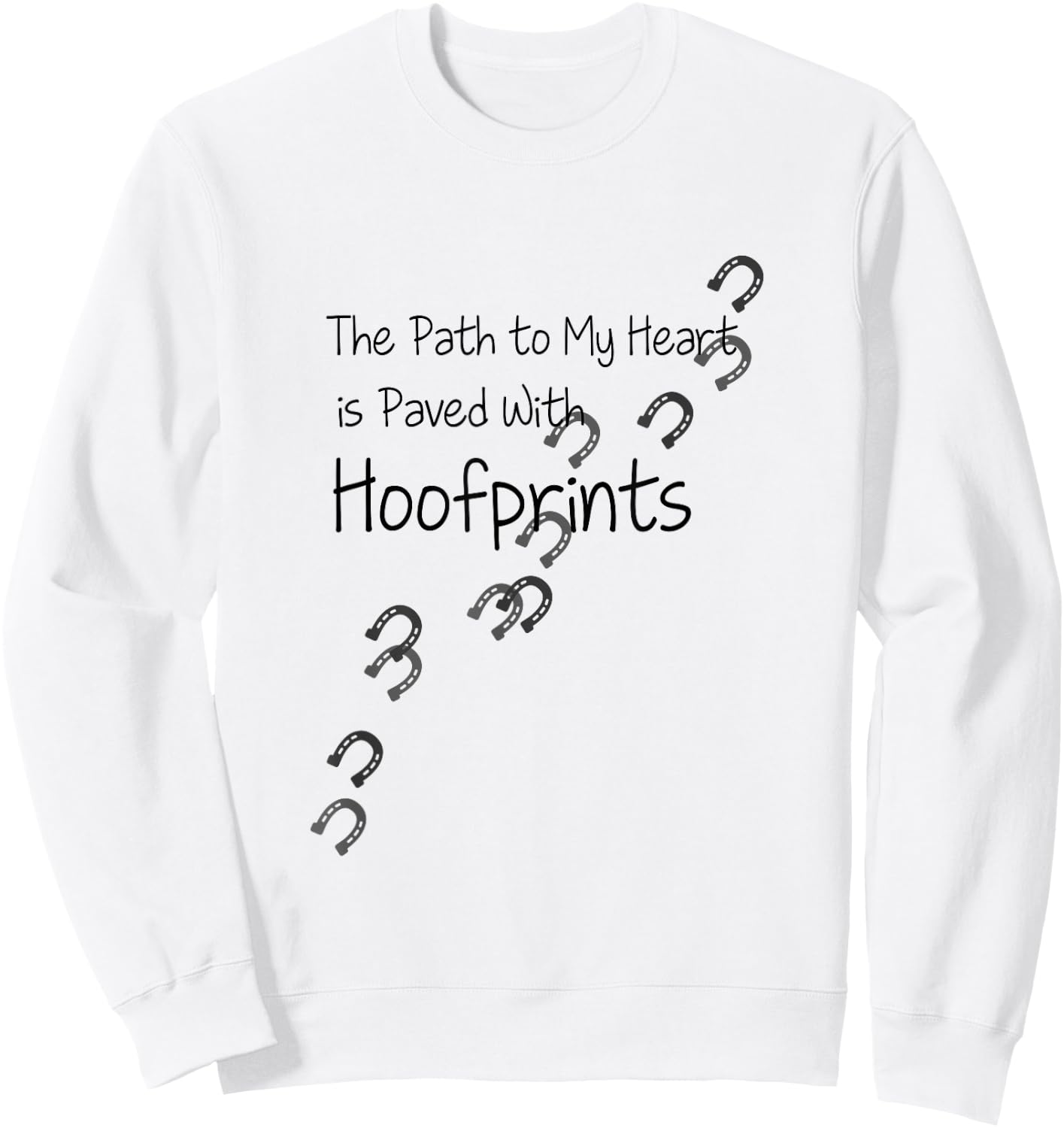 The Path To My Heart Is Paved With Hoofprints Equestrian Sweatshirt - Sweatshirt | White