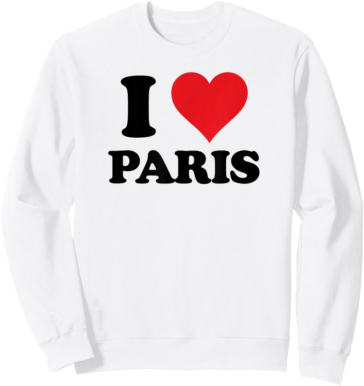 I Heart Paris First Name I Love Personalized Stuff Sweatshirt - Sweatshirt | White
