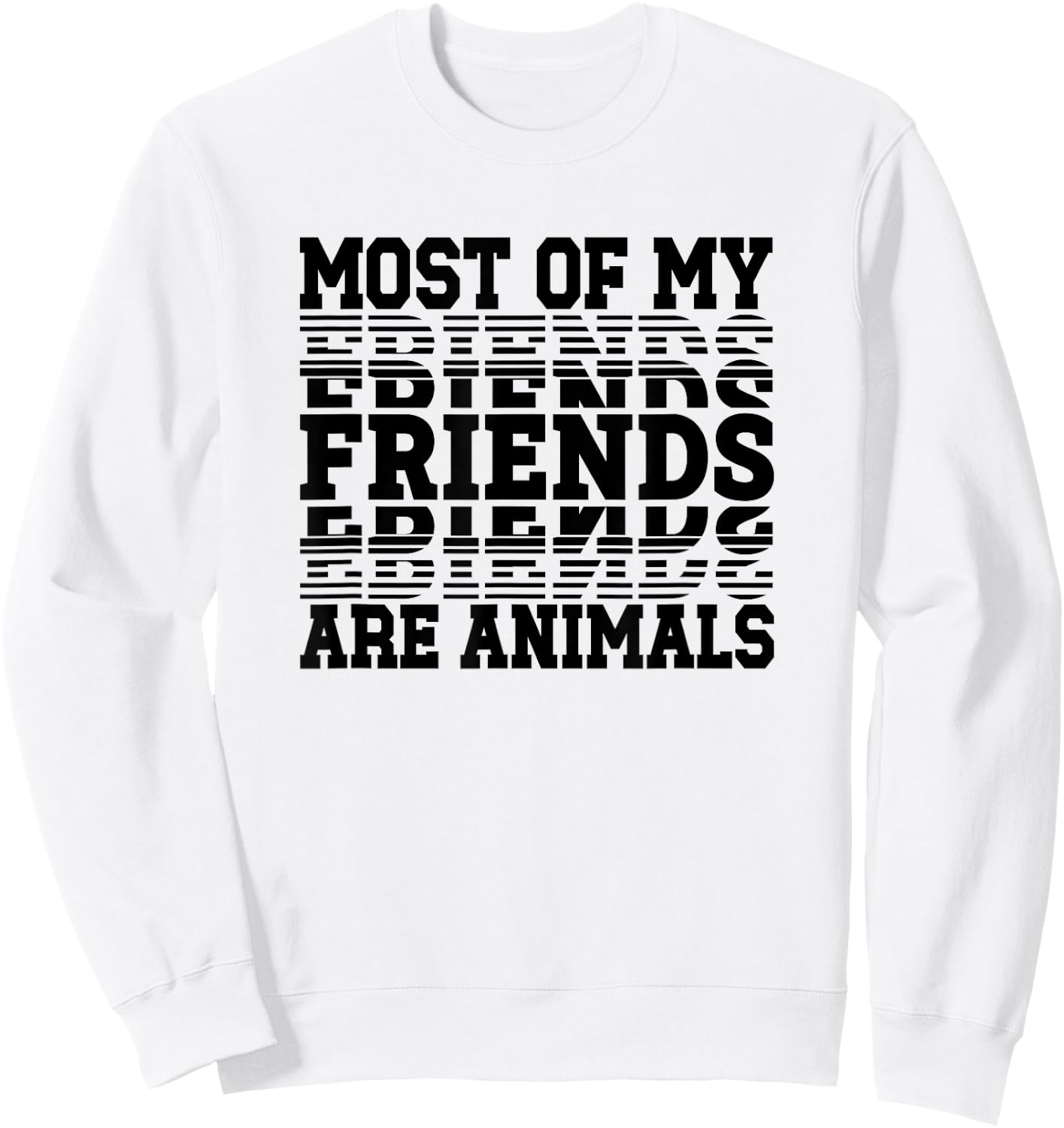 Most of My Friends Are Animals Sweatshirt - Sweatshirt | White