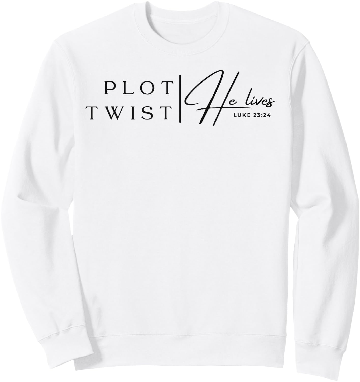 Plot Twist He Lives Trendy Christian Easter Sweatshirt - Sweatshirt | White