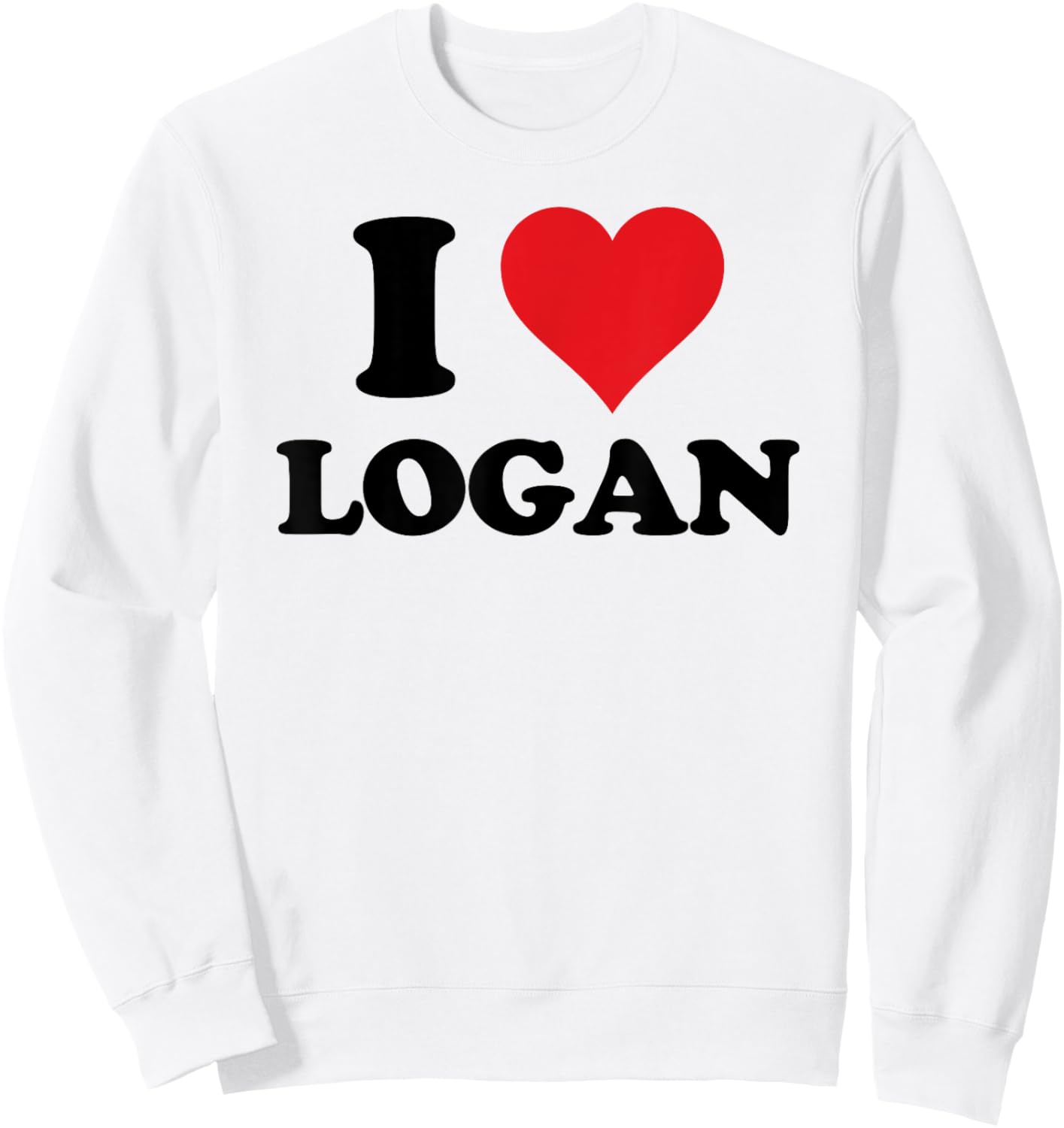 I Heart Logan First Name I Love Personalized Stuff Sweatshirt - Sweatshirt | White