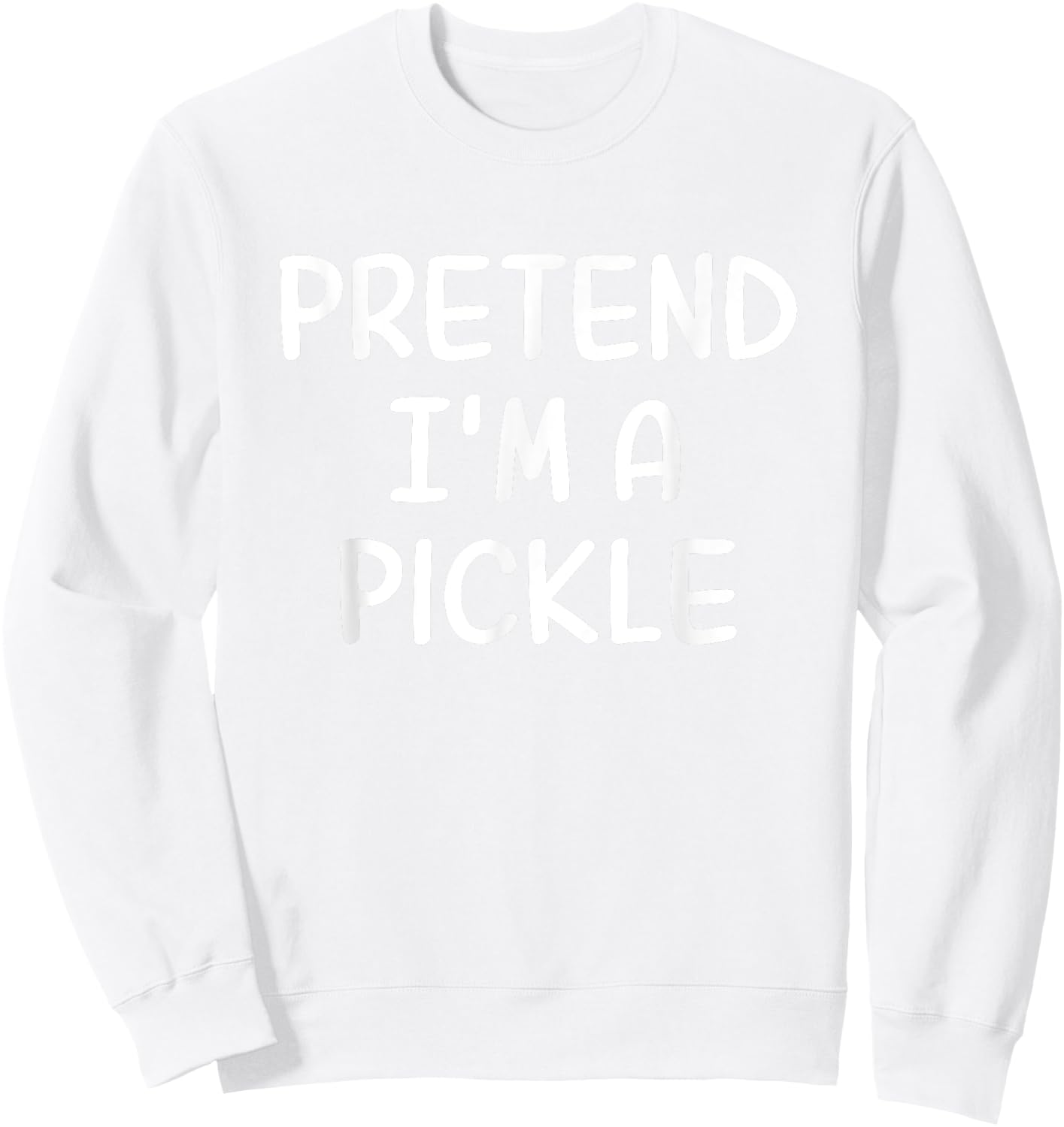 Funny Halloween Party Xmas Lazy Pretend I'm a Pickle Sweatshirt - Sweatshirt | White